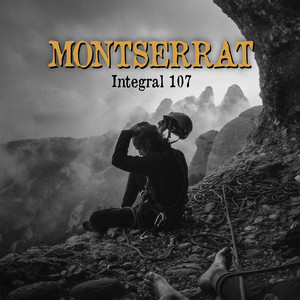 Montserrat, Integral 107